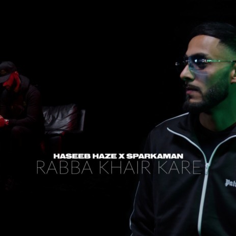 Rabba Khair Kare ft. Sparkaman | Boomplay Music