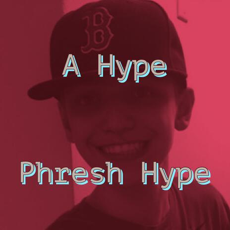 Phresh Hype ft. phreshboyswag