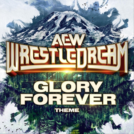 Glory Forever (WrestleDream Theme) ft. Mikey Rukus | Boomplay Music