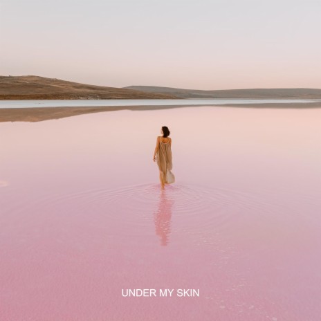 Under my Skin | Boomplay Music