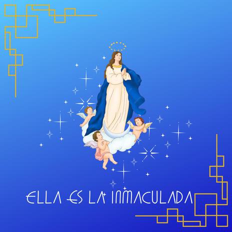 Ella Es La Inmaculada | Boomplay Music