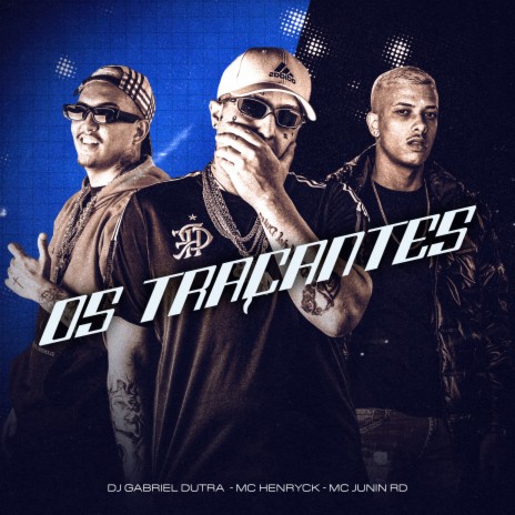 Os Traçantes ft. Mc Henryck & MC Junin RD | Boomplay Music