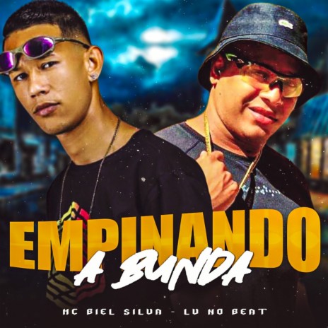 Empinando a Bunda ft. Mc Biel Silva | Boomplay Music