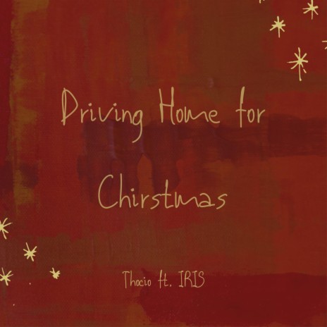 Driving Home For Christmas ft. IRIS | Boomplay Music