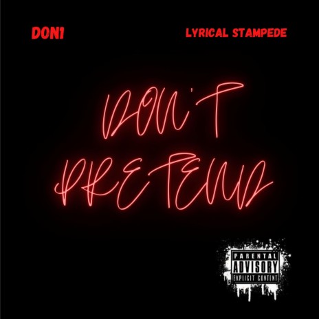 Don't Pretend ft. Lyrical Stampede | Boomplay Music