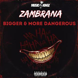 Bigger & More Dangerous