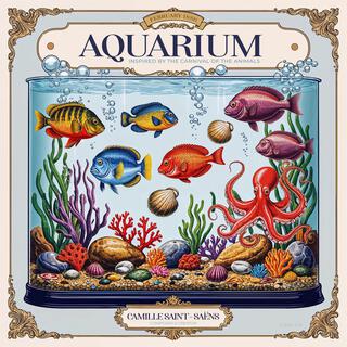 The Carnival of the Animals by Camille Saint-Saëns: Aquarium