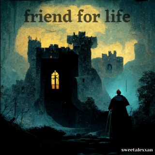 friend for life ft. stillvanishing lyrics | Boomplay Music