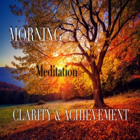 Morning Meditation Clarity and Achievement | Boomplay Music