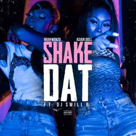 Shake Dat ft. Asian Doll & Dj swill b | Boomplay Music