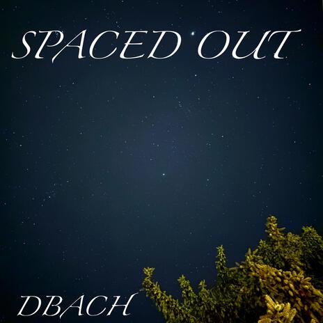 Spaced Out | Boomplay Music