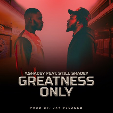 Greatness Only ft. Still Shadey | Boomplay Music