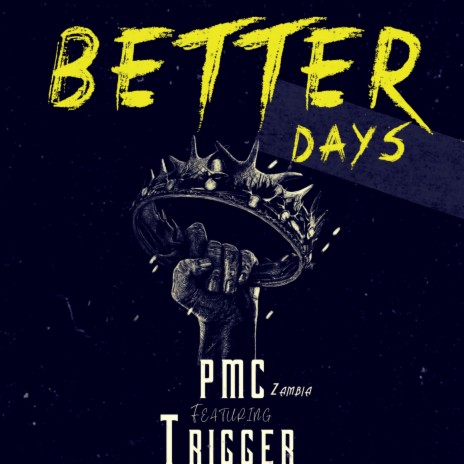Better Days (feat. Trigger) | Boomplay Music