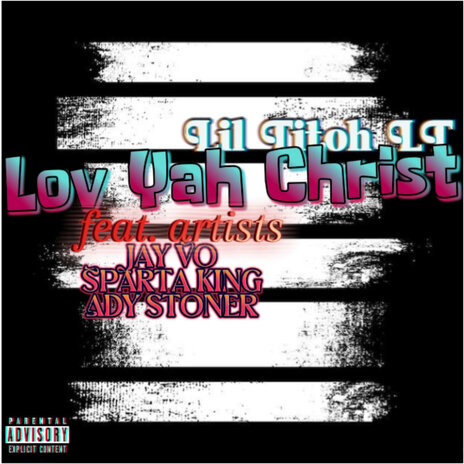 Lov Yah Christ ft. Jay Vo, Ady stoner & Sparta king | Boomplay Music