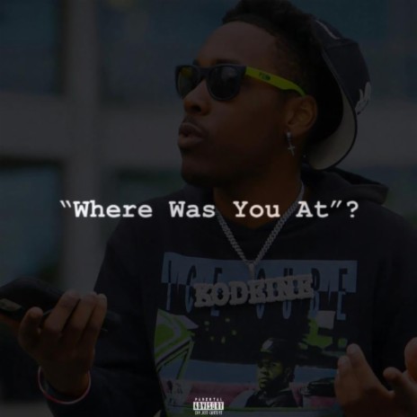 Where Was You At ? | Boomplay Music