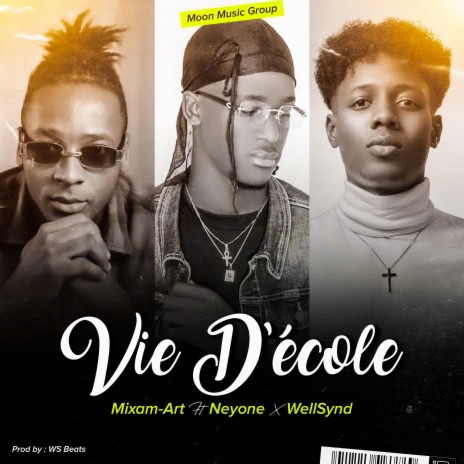 VIE D'ÉCOLE ft. Its Neyone & Wellsynd | Boomplay Music