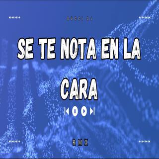 SE TE NOTA EN LA CARA (RMX)