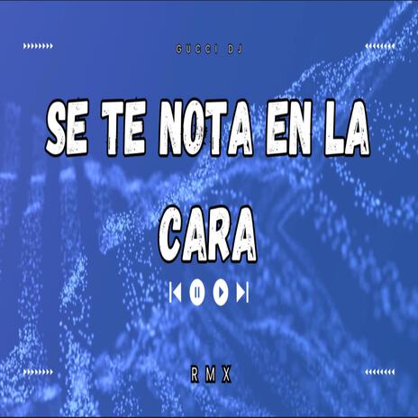 SE TE NOTA EN LA CARA (RMX) | Boomplay Music