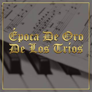 Epoca de Oro De Los Trios