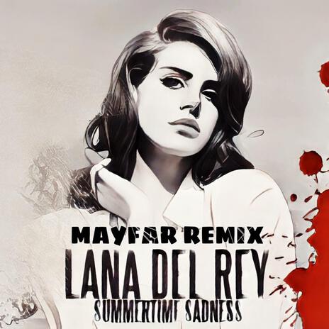 Lana Del Rey Summertime Sadness (MayFar Remix) | Boomplay Music