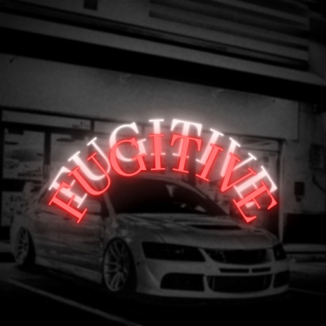 Fugitive | Boomplay Music