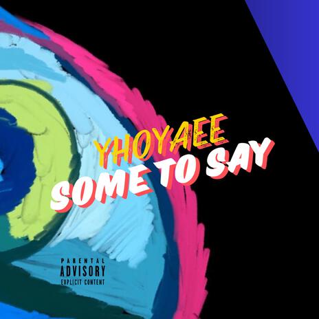 Some To Say | Boomplay Music