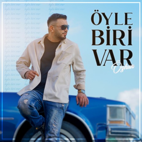 Öyle Biri Var | Boomplay Music