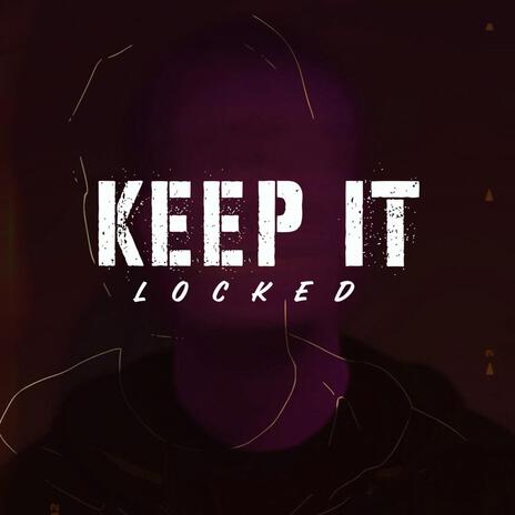 KEEP IT LOCKED ft. JJM | Boomplay Music