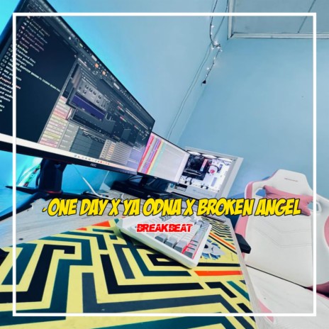 ONE DAY X YA ODNA X BROKEN ANGEL (Breakbeat) | Boomplay Music