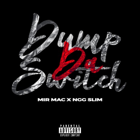 Dump Da Switch ft. Mir mAc | Boomplay Music