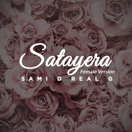 Satayera (Sammy D Real G) (Female Version) | Boomplay Music