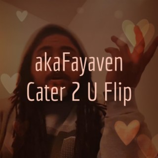 Cater 2 U Flip