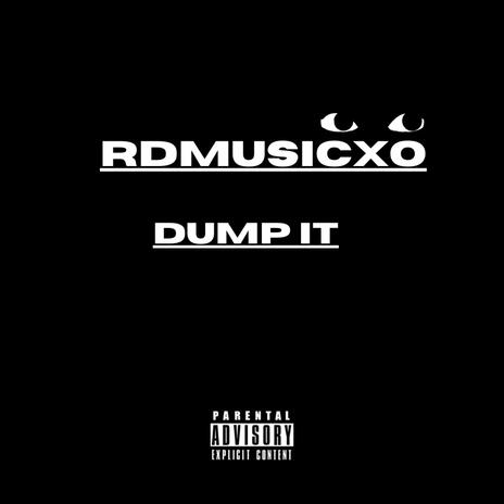 DUMP IT