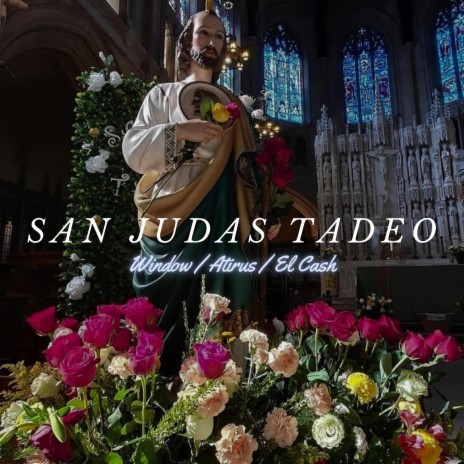 San Judas Tadeo ft. Mc Window & Atirus | Boomplay Music