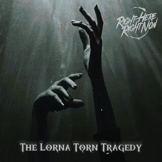 The Lorna Torn Tragedy lyrics | Boomplay Music