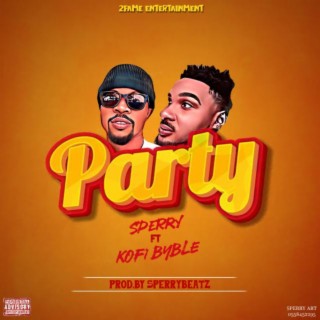 Party ft. Kofi Byble lyrics | Boomplay Music