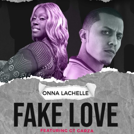 Fake Love ft. GT Garza | Boomplay Music