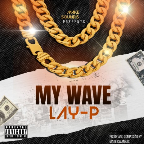 My Wave ft. Lay - P | Boomplay Music