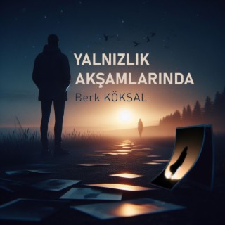 Yalnızlık Akşamlarında