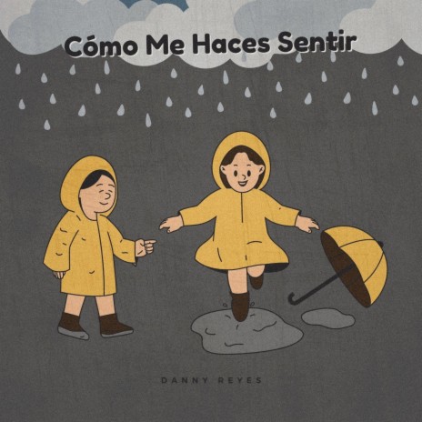 cómo me haces sentir | Boomplay Music