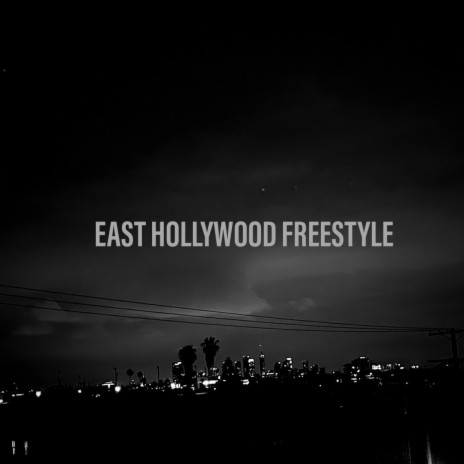 East Hollywood Freestyle | Boomplay Music