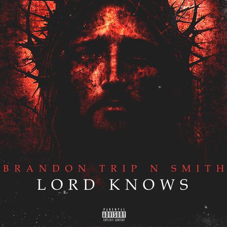 LORD KNOWS | Boomplay Music