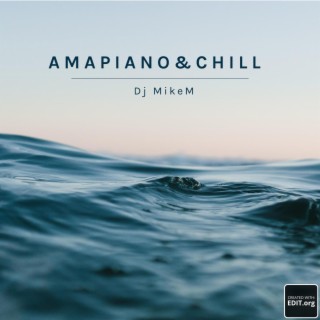 AMAPIANO&CHILL