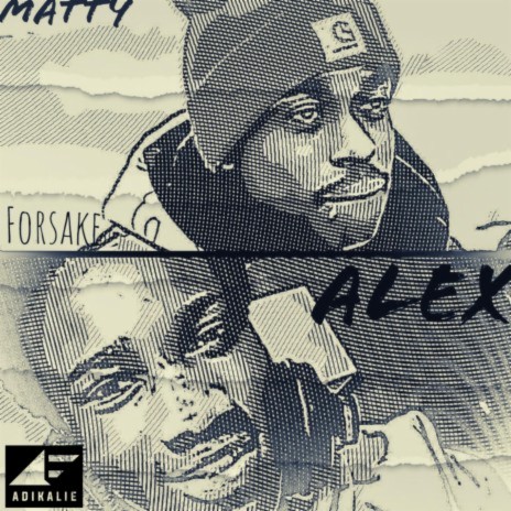 Forsake ft. Matty & Alex | Boomplay Music
