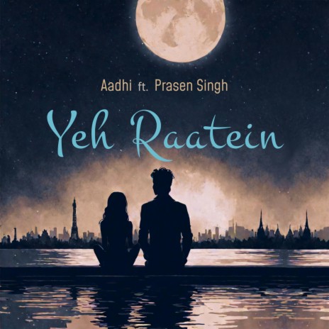 Yeh Raatein ft. Prasen Singh | Boomplay Music
