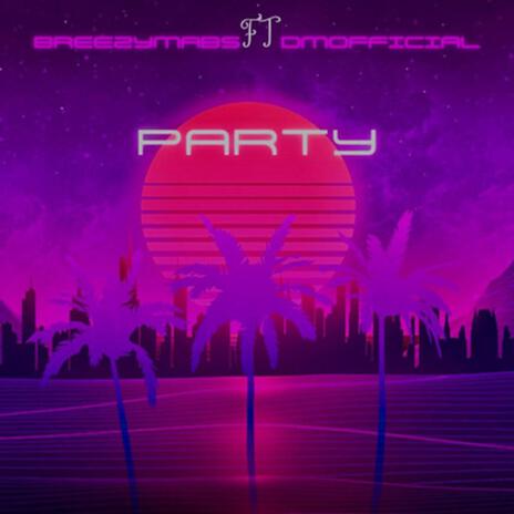 party ft. dmofficial | Boomplay Music