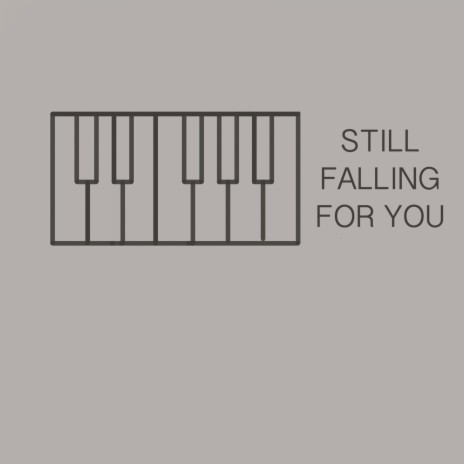 Still Falling For You (Piano Version) | Boomplay Music