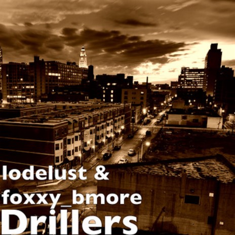 Drillers ft. foxxy_bmore