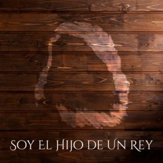 Soy El Hijo de Un Rey