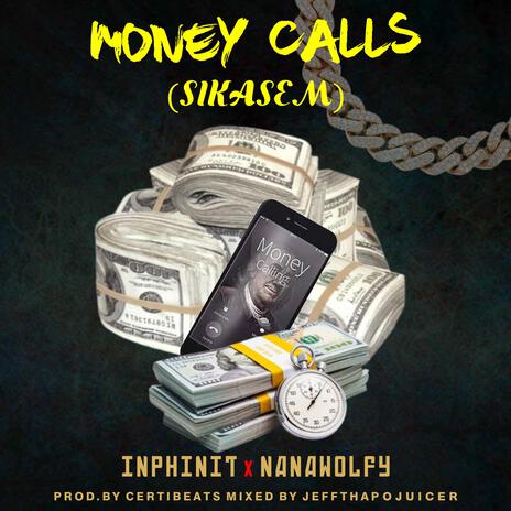 MONEY CALLS (SIKASƐM) ft. NANAWOLFY | Boomplay Music